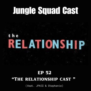 The Relations Cast (feat. JPAIZ & Stephanie)