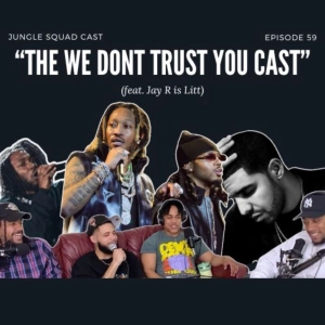 The 'We Don't Trust You' Cast (feat. Jay R This is Lit)