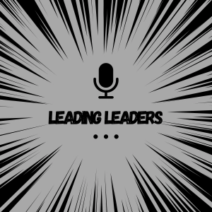 Leading Leaders Episode 2 - Melissa Houck