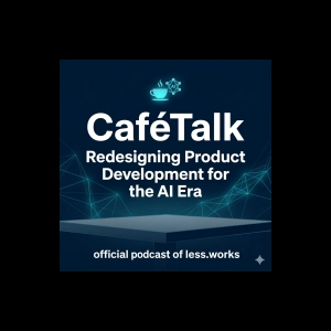 CaféTalk: Redesigning Product Development for the AI Era