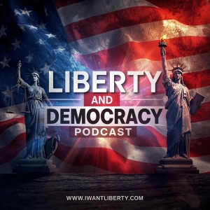 Liberty and Democracy Podcast