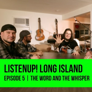ListenUp! Podcast | Episode 5 | The Word And The Whisper
