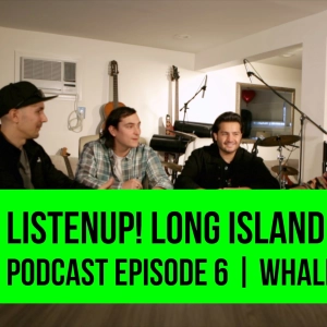 ListenUp! Podcast | Episode 6 | Whaley