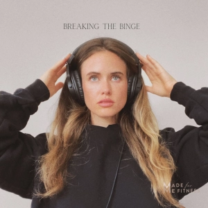 Breaking The Binge
