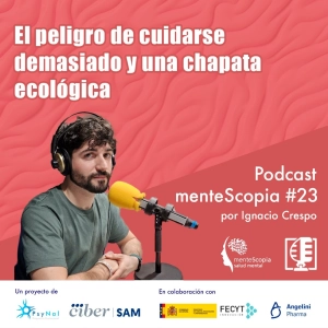 El peligro de cuidarse demasiado y una chapata ecológica #23