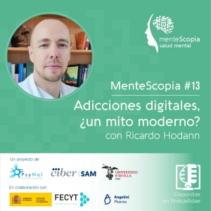 Adicciones digitales, ¿un mito moderno?, con Ricardo Hodann  #13