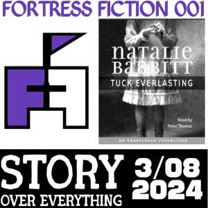 Tuck Everlasting - Fortress Fiction 1 |SOE 049