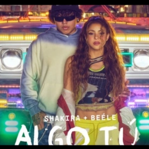 Shakira – ALGO TÚ ft. Beéle