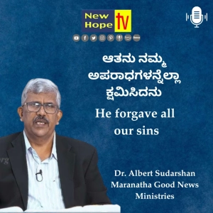 ಆತನು ನಮ್ಮ ಅಪರಾಧಗಳನ್ನೆಲ್ಲಾ ಕ್ಷವಿುಸಿದನು | He forgave all our sins | Dr. Albert Sudarshan