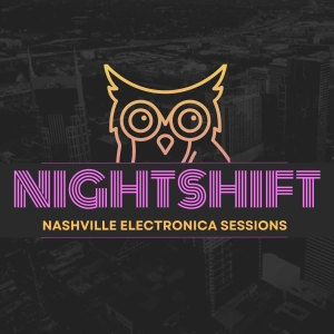 Nightshift - Nashville Electronica Sessions