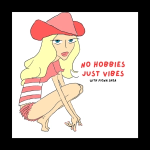No Hobbies Just Vibes