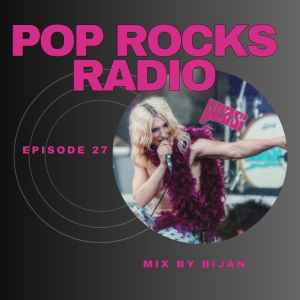 Pop Rocks Radio - Episode 27