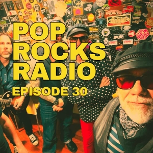 Pop Rocks Radio - Episode 30