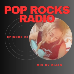 Pop Rocks Radio - Episode 23