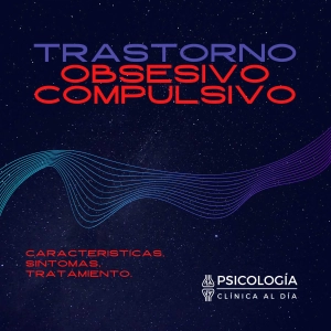 Trastorno Obsesivo Compulsivo.