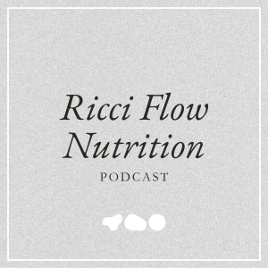 Ricci Flow Nutrition Podcast