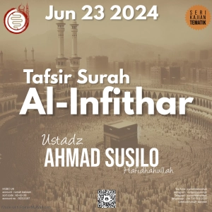 Ustadz Ahmad Susilo _ Tafsir Surah Al Infithar - Bagian 4