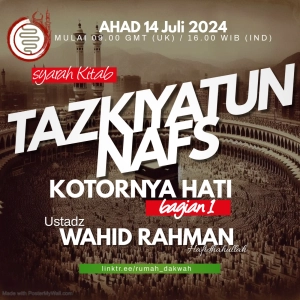 Ustadz Wahid Rahman _ Syarah Kitab Tazkiyatun Nafs _ Sebab Kotornya Hati Bagian 1