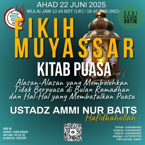 Ustadz Ammi Nur Baits | Fikih Muyassar | Kitab Puasa | Alasan2 yg membolehkan dan membatalkan puasa