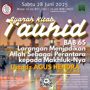 Ustadz Agus Hendra | Kitab Tauhid | Bab 65 - Larangan Menjadikan Allah sbg  Perantara kpd MakhlukNya
