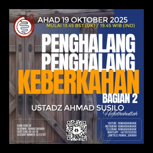 Ustadz Ahmad Susilo | Penghalang-penghalang Keberkahan - Bagian 2