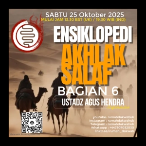 Ustad Agus Hendra | Ensiklopedi Akhlak Salaf | Bagian 6