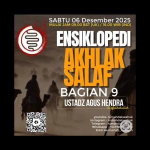 Ustad Agus Hendra | Ensiklopedi Akhlak Salaf | Bagian 9