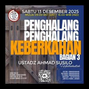 Ustadz Ahmad Susilo | Penghalang-penghalang Keberkahan - Bagian 3