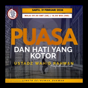 Ustadz Wahid Rahman | Puasa dan Hati yang Kotor
