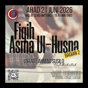 Ustadz Ahmad Susilo | Fiqih Asma Ul-Husna - Bagian 2
