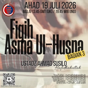 Ustad Ahmad Susilo | Fikih Asma-ul Husna | Bagian 3