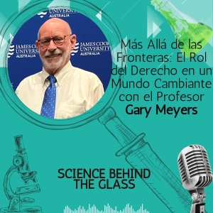Más Allá de las Fronteras: El Rol del Derecho en un Mundo Cambiante con el Profesor Gary Meyers