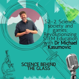 Science, society and games: Revolutionizing STEM Education with Dr Michael Kasumovic