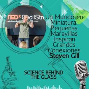 Un Mundo en Miniatura: Cómo las Pequeñas Maravillas Inspiran Grandes Conexiones Steven Gill