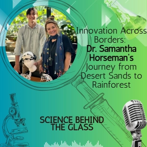 Innovation across borders: Dr. Samantha Horseman's journey from desert sands to Rainforest