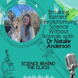 Breaking Barriers: Revolutionising Science Without Animals with Dr Natalie Anderson