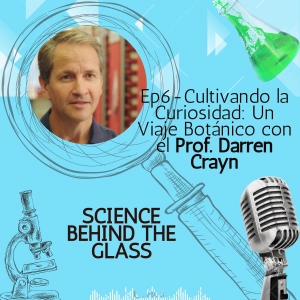 Cultivando la Curiosidad: Un Viaje Botánico con el Prof. Darren Crayn