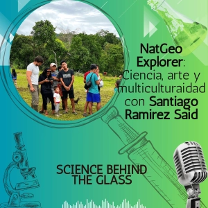 NatGeo Explorer: CIencia, arte y multiculturaidad con Santiago Ramirez Said