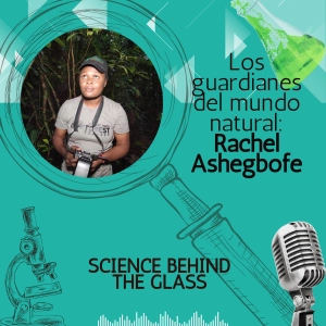 Los Guardianes del Mundo Natural: Rachel Ashegbofe Ikemeh