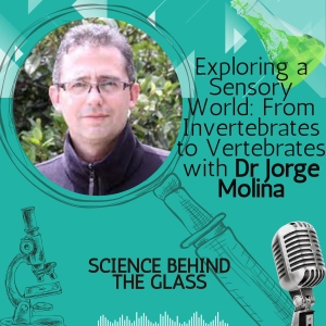 Exploring a Sensory World: From Invertebrates to Vertebrates with Dr. Jorge Molina