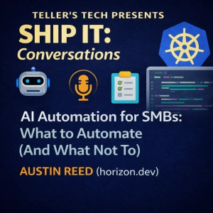 Ship It Conversations: AI Automation for SMBs: What to Automate (And What Not To) (with Austin Reed)