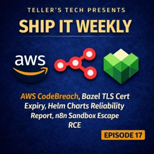 CodeBreach in AWS CodeBuild, Bazel TLS Certificate Expiry Breaks Builds, Helm Charts Reliability Audit, and New n8n Sandbox Escape RCE