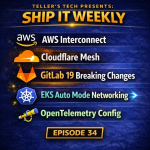 AWS Interconnect GA, Cloudflare Mesh, GitLab 19, EKS Auto Mode, and OpenTelemetry Config