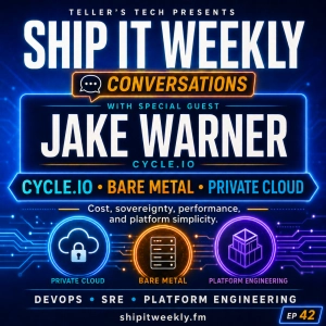 Ship It Conversations: Jake Warner on Cycle.io, Bare Metal’s Comeback, and Why Private Cloud Is Getting Interesting Again