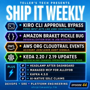 Kiro CLI Approval Bypass, Amazon Braket Pickle Risk, AWS Org Logging, KEDA Upgrades, and Automation’s Hidden Boundaries