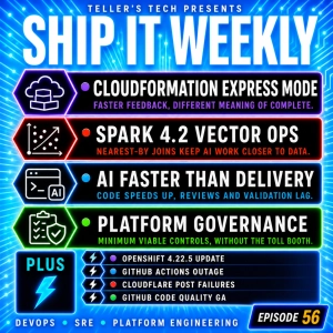 AWS CloudFormation Express Mode, Spark 4.2 Vector Search, AI Speeds Coding but Not Delivery, Platform Governance Developers Won’t Hate, and Why Could Is Not the Same as Should