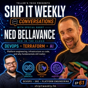 Ship It Conversations: Ned Bellavance of Ned in the Cloud on DevOps Beyond the Buzzwords, Terraform, AI, the Future of Infrastructure as Code, and Why Fundamentals Still Matter