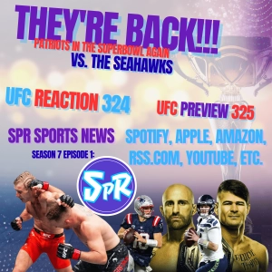 They're Back!!! Patriots in the Superbowl AGAIN! vs Seahawks. UFC 324 Reaction And UFC 325 Preview!