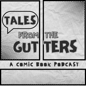 Tales From The Gutters