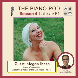 Season 4 Episode 19: Connecting Contemporary Audiences – Megan Ihnen, Mezzo-Soprano & Executive Director of the Live Music Project
